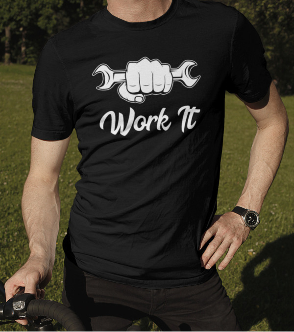 Work It Mechanics Craftsman Wrench Power T-Shirt