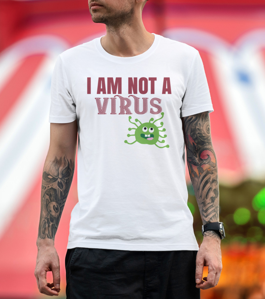 I Am Not A Virus Funny Green Germ Character T-Shirt