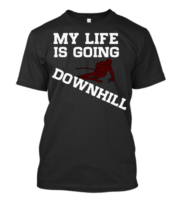 My Life Is Going Downhill Ski Basics T-Shirt