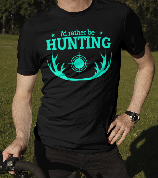 I'd Rather Be Hunting Hunter Saying Duck Hunting T-Shirt