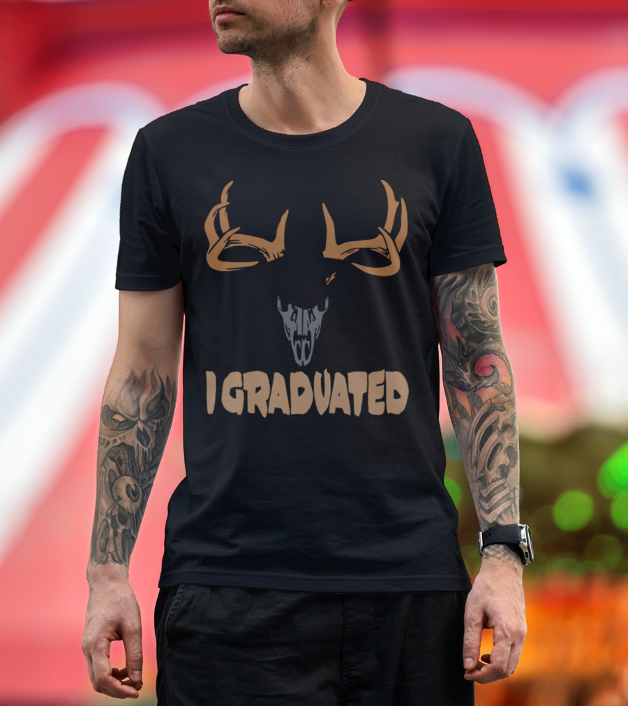 I Graduated Deer Skull Antlers with Graduation Cap T-Shirt