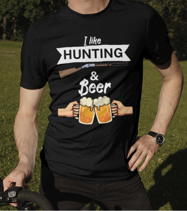 I Like Hunting And Beer Shotgun Cheers T-Shirt