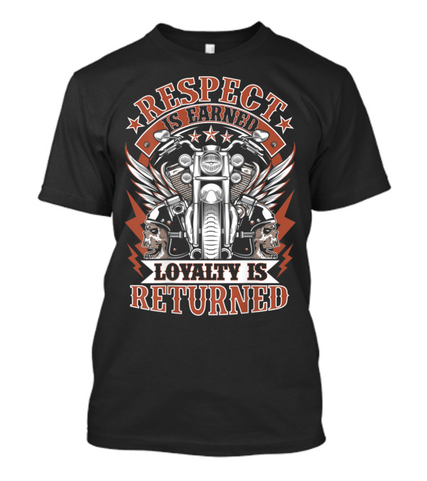 Biker Skull Wings Respect Is Earned Loyalty Is Returned T-Shirt
