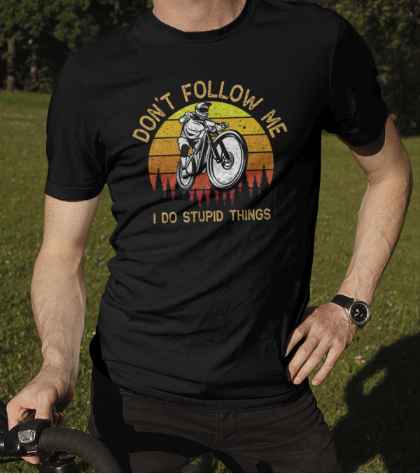 Don't Follow Me I Do Stupid Things Retro Bicyclist Sunset T-Shirt