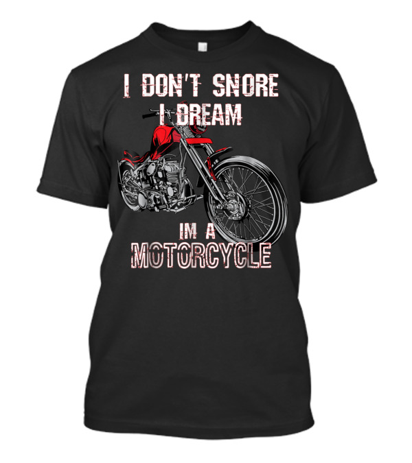 I Don't Snore I Dream I'm A Motorcycle Red Classic Bike T-Shirt