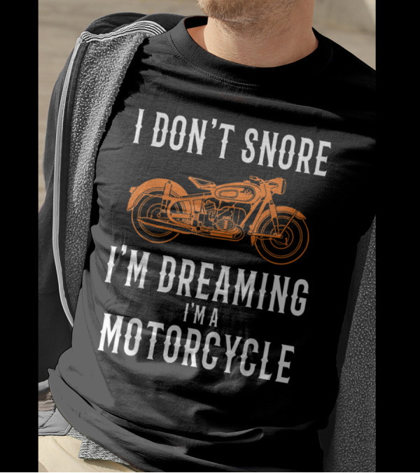 I Don't Snore I'm Dreaming I'm A Motorcycle Vintage Motorcycle T-Shirt