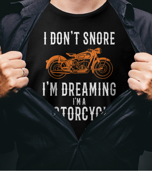 I Don't Snore I'm Dreaming I'm A Motorcycle Vintage Motorcycle T-Shirt