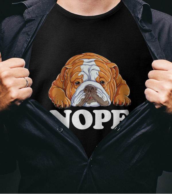 Nope English Bulldog Lazy Grumpy Sarcastic Dog Mood T-Shirt