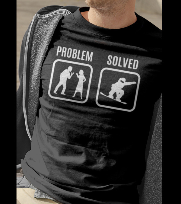 Problem Solved Snowboarding Snow Iconic Humor T-Shirt