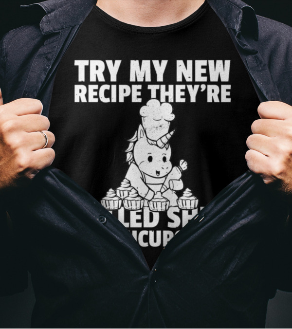 Try My New Recipe They're Called Shut The Fucupcakes Unicorn Baker Cake Baking Retrocs2od T-Shirt