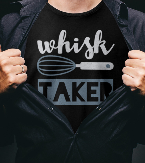 Whisk Taker Baker Funny Baking Pun Cook T-Shirt