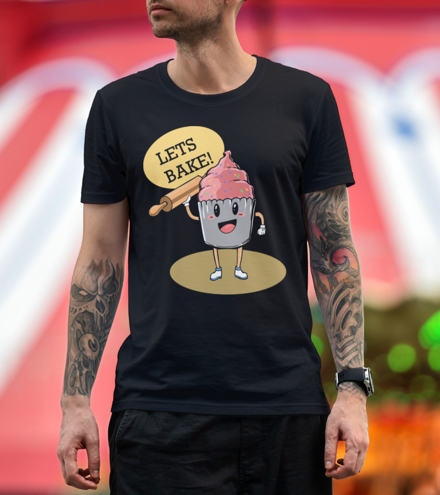 Let's Bake Cupcake Baking Baker with Humor T-Shirt