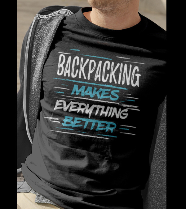 Backpacking Makes Everything Better Text With Striped Accents T-Shirt