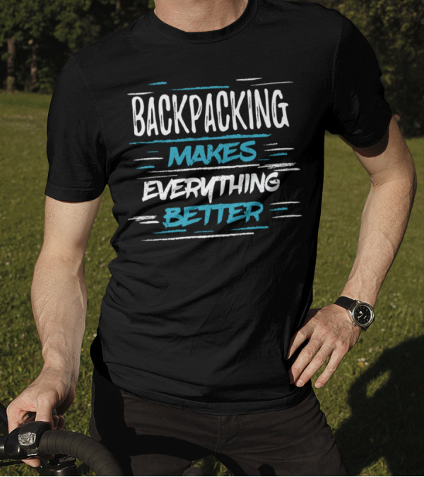 Backpacking Makes Everything Better Text With Striped Accents T-Shirt