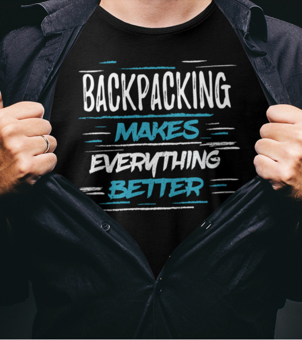 Backpacking Makes Everything Better Text With Striped Accents T-Shirt