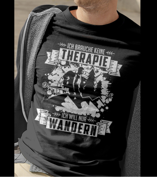 ICH BRAUCHE KEINE THERAPIE ICH WILL NUR WANDERN HIKER MOUNTAINS COMPASS T-Shirt