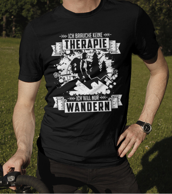 ICH BRAUCHE KEINE THERAPIE ICH WILL NUR WANDERN HIKER MOUNTAINS COMPASS T-Shirt