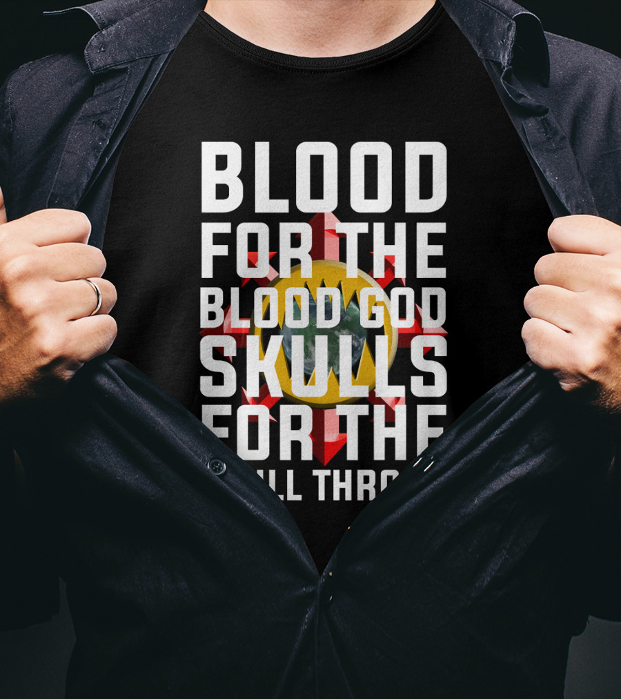 Blood For The Blood God Skulls For The Skull Throne Warhammer 40K Khorne T-Shirt