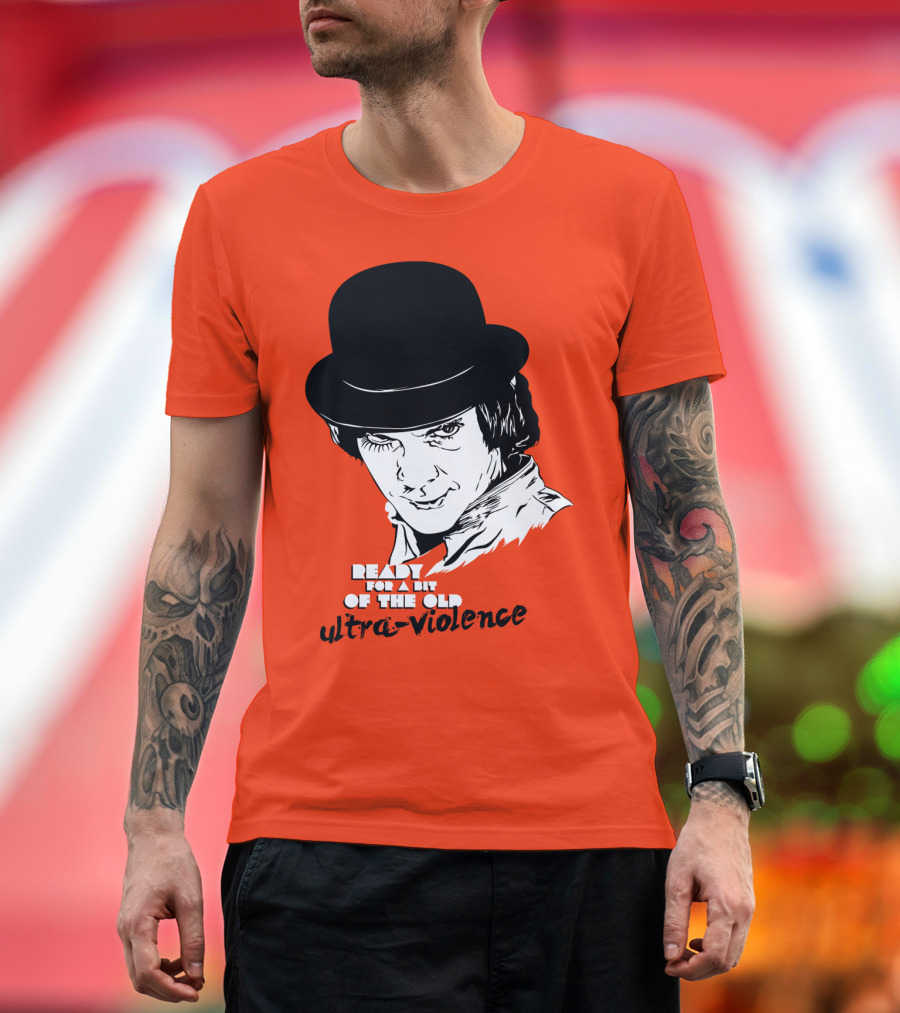 A Clockwork Orange Ready for a Bit of the Old Ultra-Violence T-Shirt