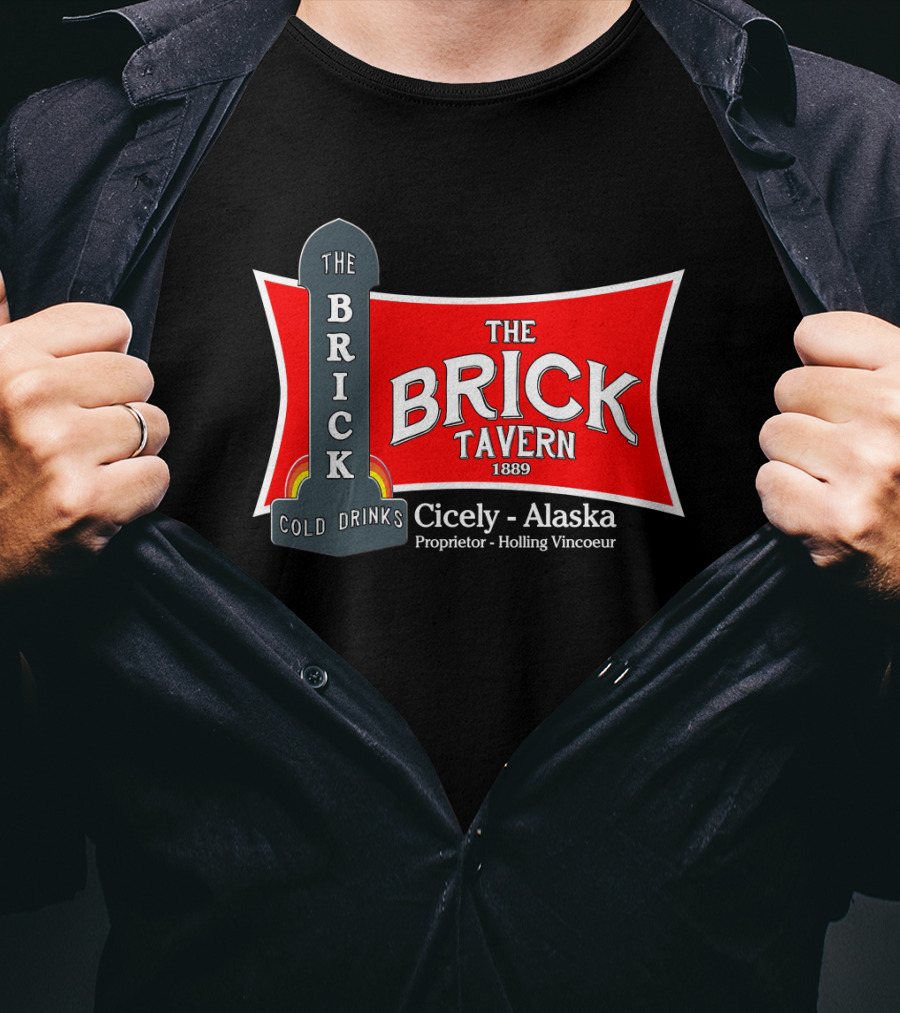 The Brick Tavern Cold Drinks Cicely Alaska Northern Exposure 1889 T-Shirt