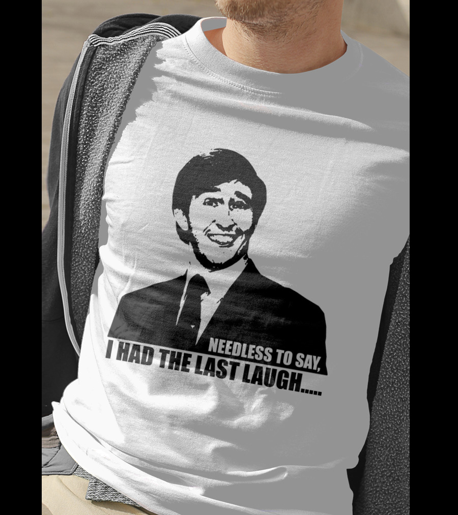 Needless To Say I Had The Last Laugh Alan Partridge T-Shirt