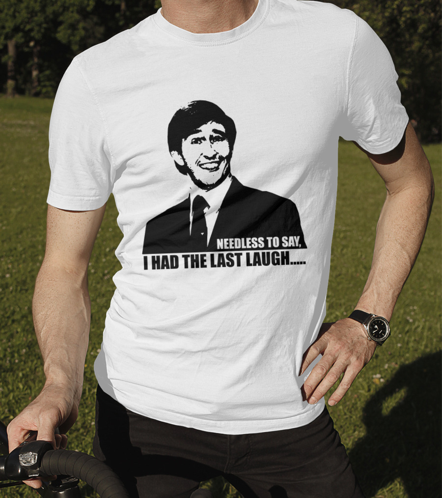 Needless To Say I Had The Last Laugh Alan Partridge T-Shirt