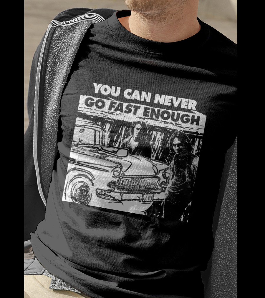 You Can Never Go Fast Enough Two Lane Blacktop Classic Car Adventure T-Shirt