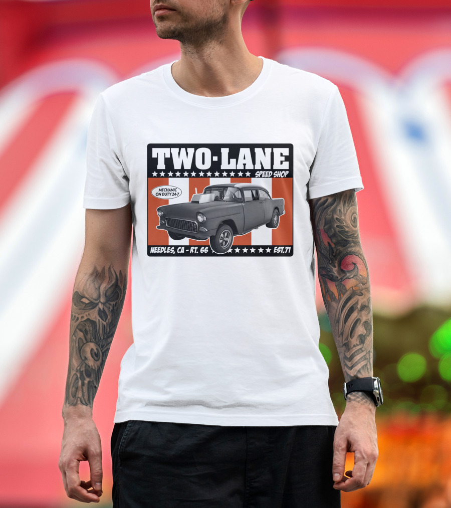 Two Lane Speed Shop Route 66 Needles CA Mechanic on Duty 24-7 Classic Car Est 71 T-Shirt