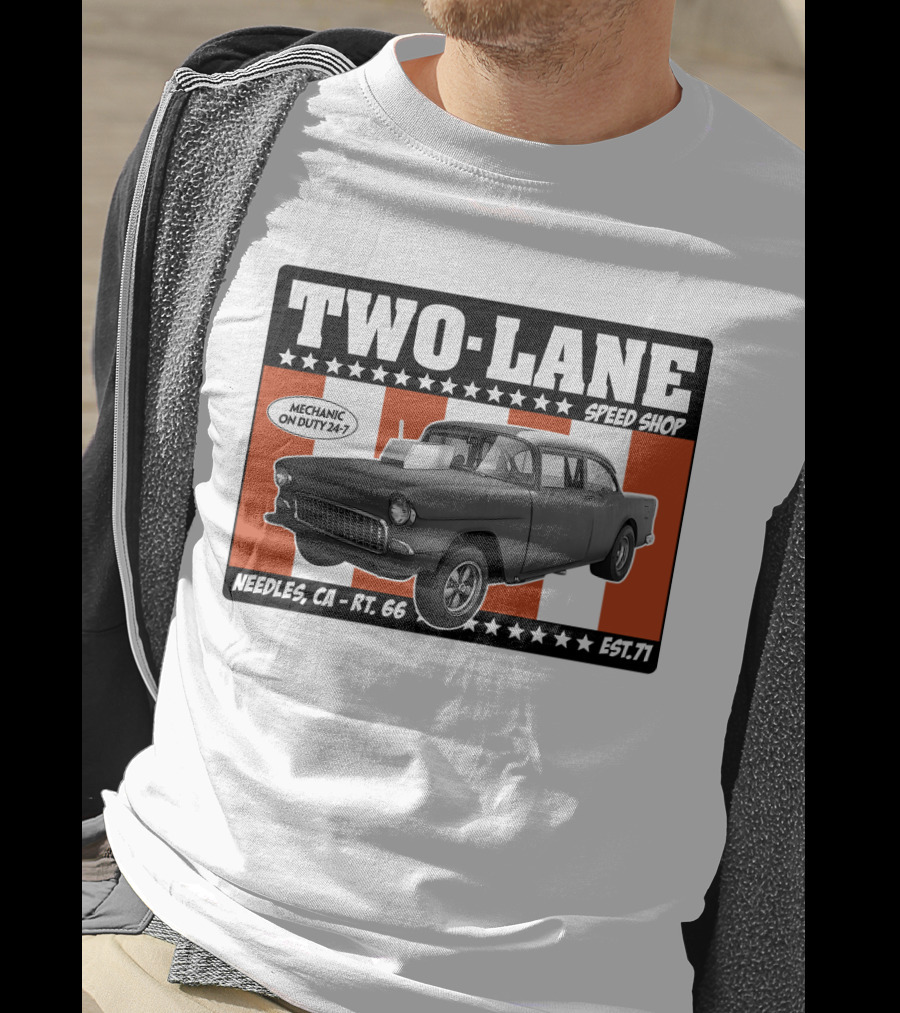 Two Lane Speed Shop Route 66 Needles CA Mechanic On Duty 24-7 Classic Car Est 71 T-Shirt