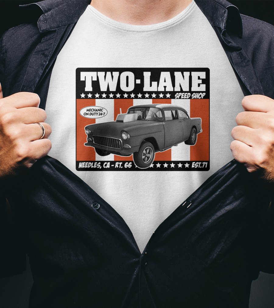 Two Lane Speed Shop Route 66 Needles CA Mechanic On Duty 24-7 Classic Car Est 71 T-Shirt