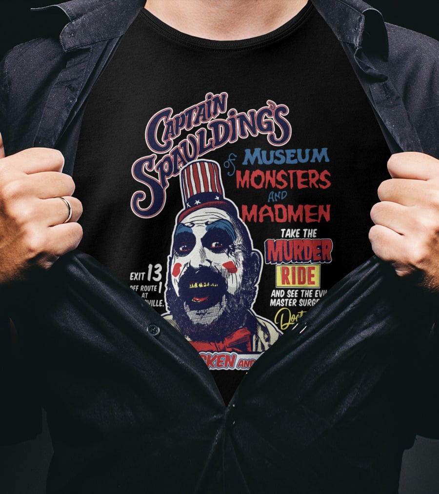 Captain Spaulding's Museum Of Monsters And Madmen Take The Murder Ride Doctor Satan Fried Chicken And Gasoline Exit 13 Rugsville T-Shirt