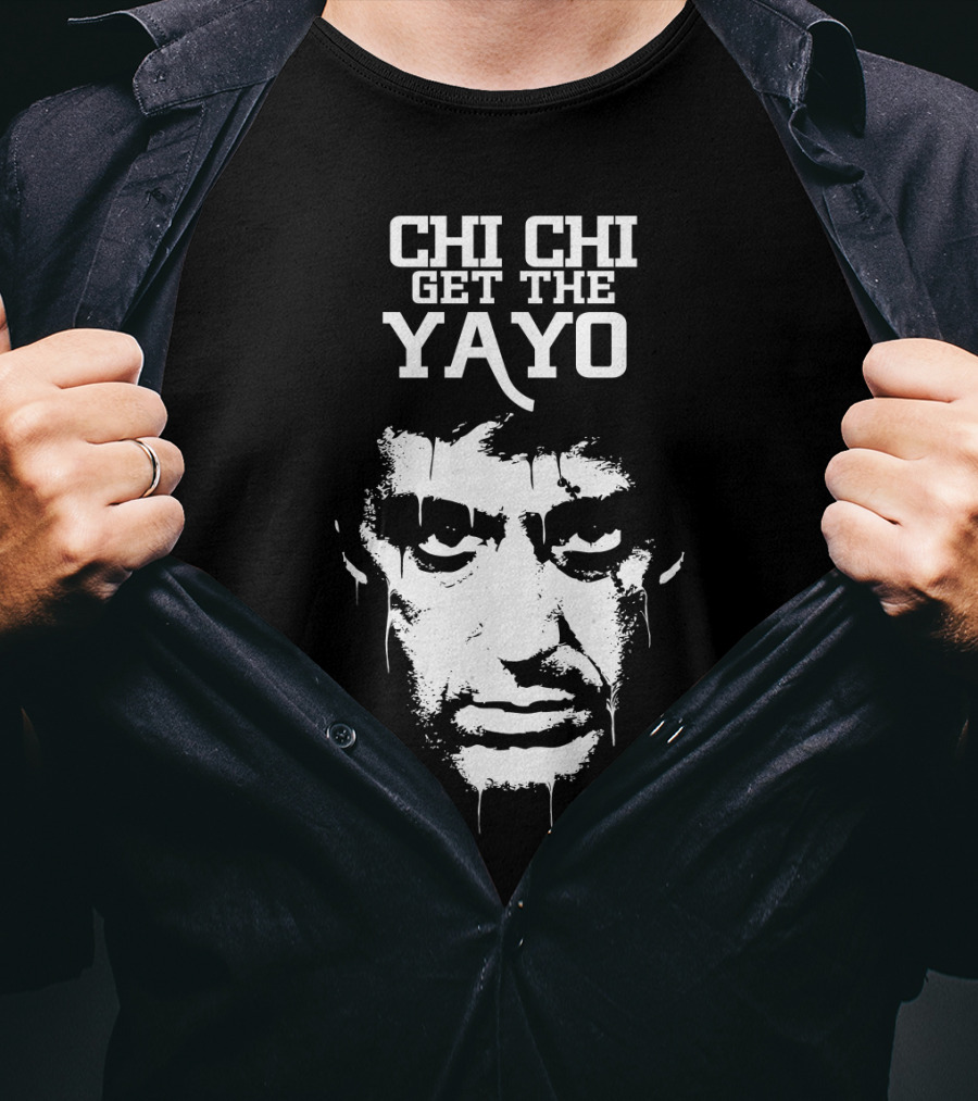 Scarface Chi Chi Get The Yayo Motivational Face T-Shirt