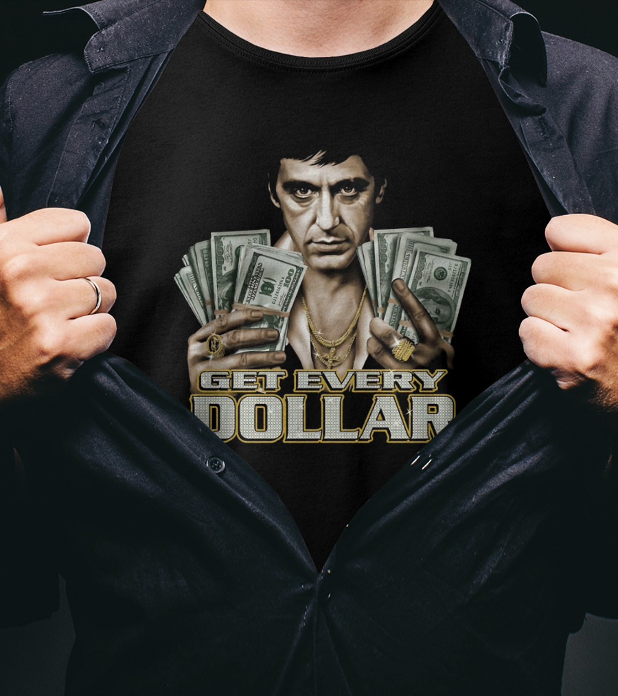 Scarface Tony Montana Get Every Dollar T-Shirt