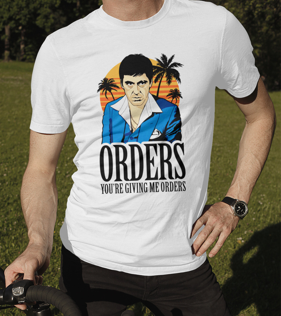 ORDERS You're Giving Me Orders Scarface Palm Trees T-Shirt