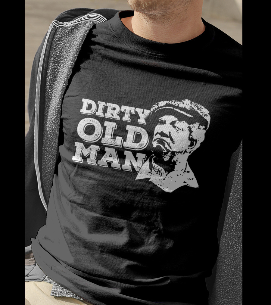 Sanford And Son Dirty Old Man Fred Sanford T-Shirt