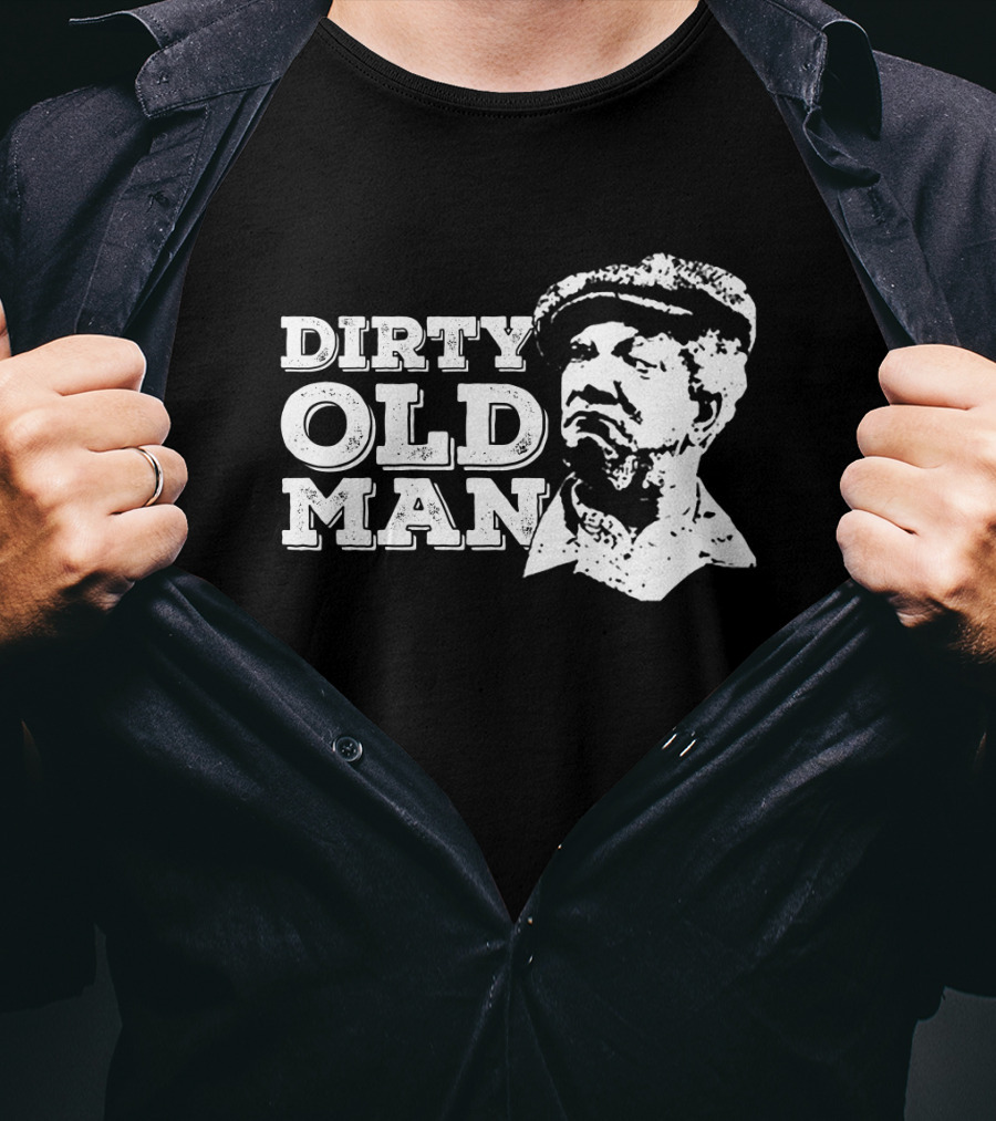 Sanford And Son Dirty Old Man Fred Sanford T-Shirt