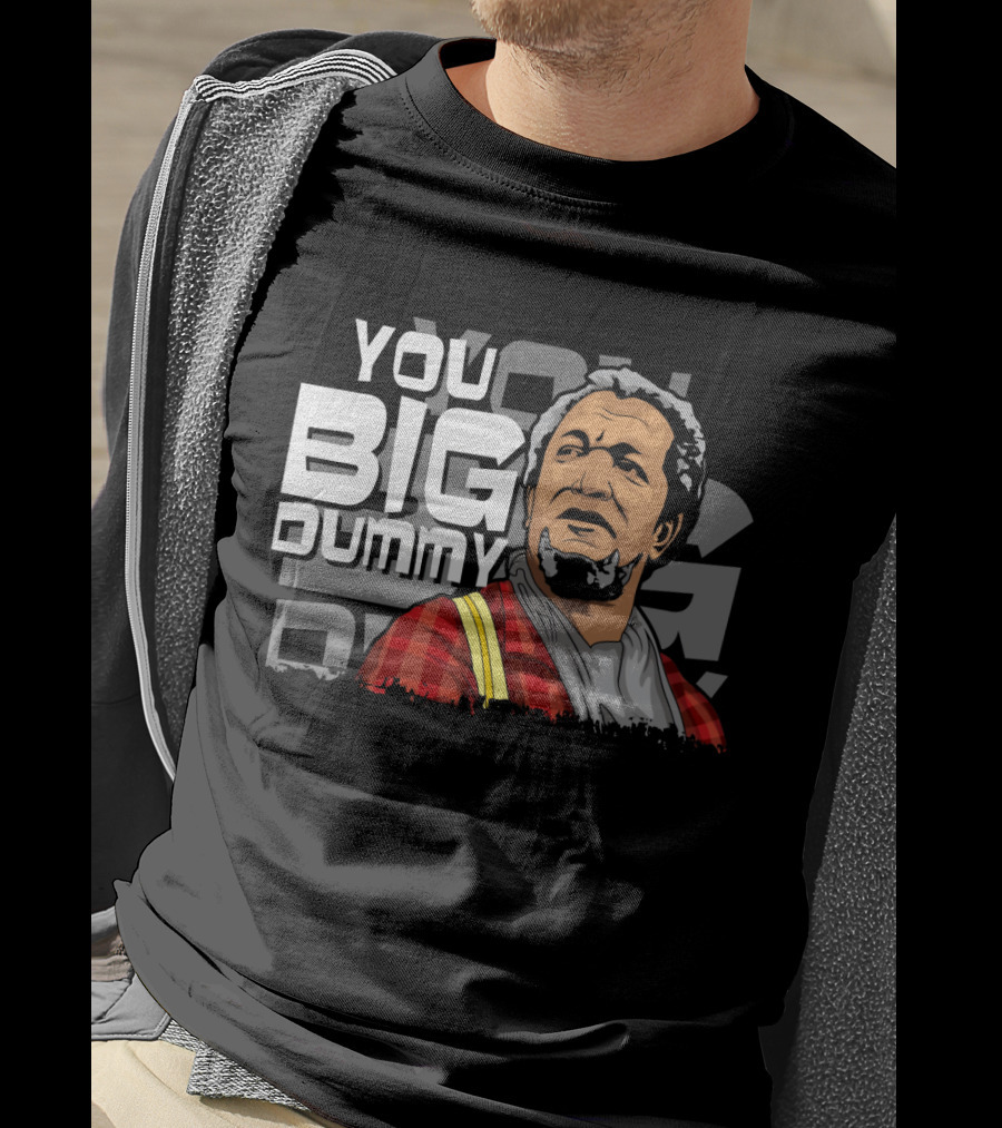You Big Dummy Sanford And Son Fred Iconic Moment T-Shirt
