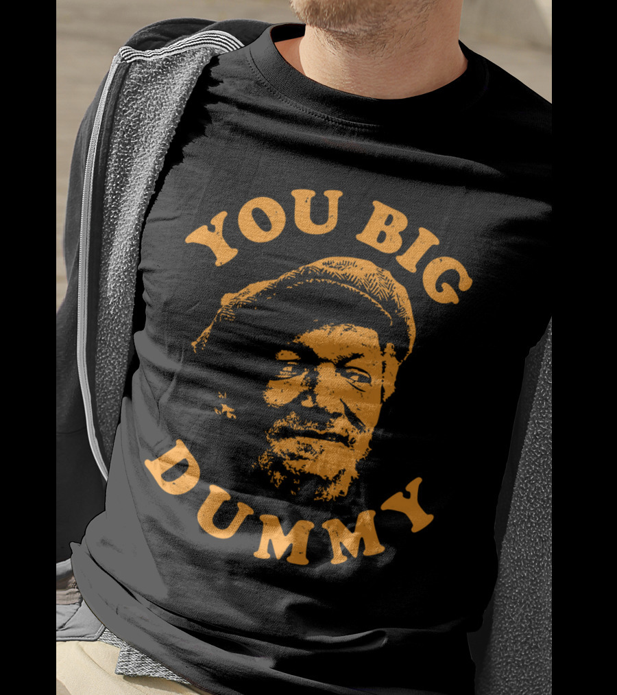 You Big Dummy Sanford Son T-Shirt