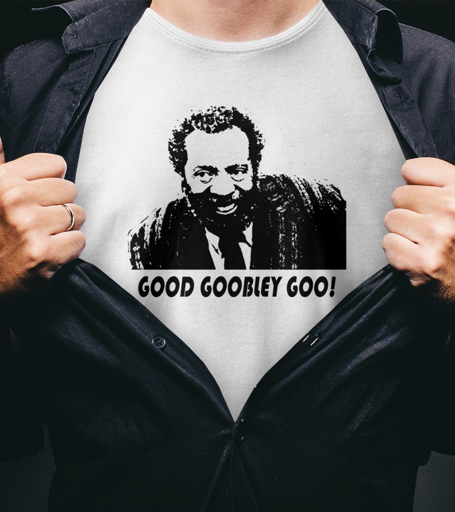 Sanford And Son Grady Wilson Good Goobley Goo T-Shirt