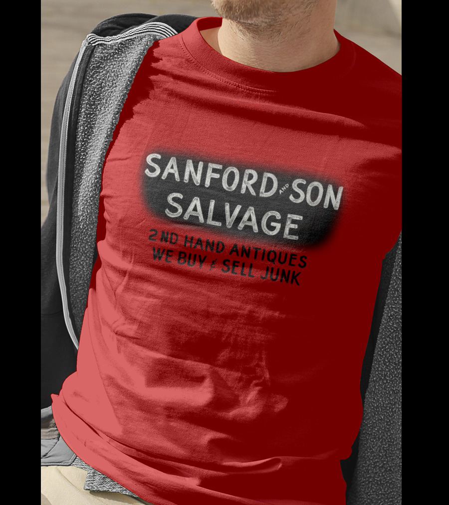 Sanford And Son Salvage 2Nd Hand Antiques We Buy And Sell Junk T-Shirt