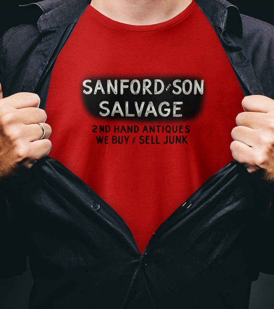 Sanford And Son Salvage 2Nd Hand Antiques We Buy And Sell Junk T-Shirt