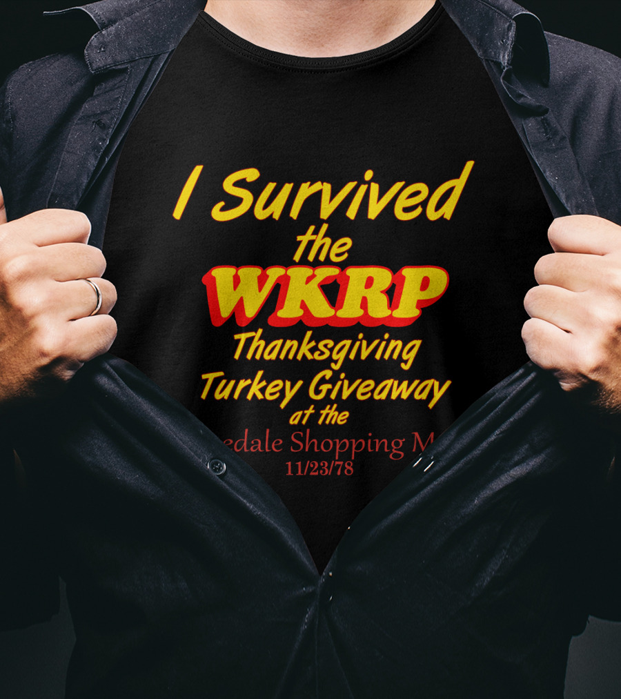 I Survived The WKRP Thanksgiving Turkey Giveaway At The Pinedale Shopping Mall 11/23/78 T-Shirt
