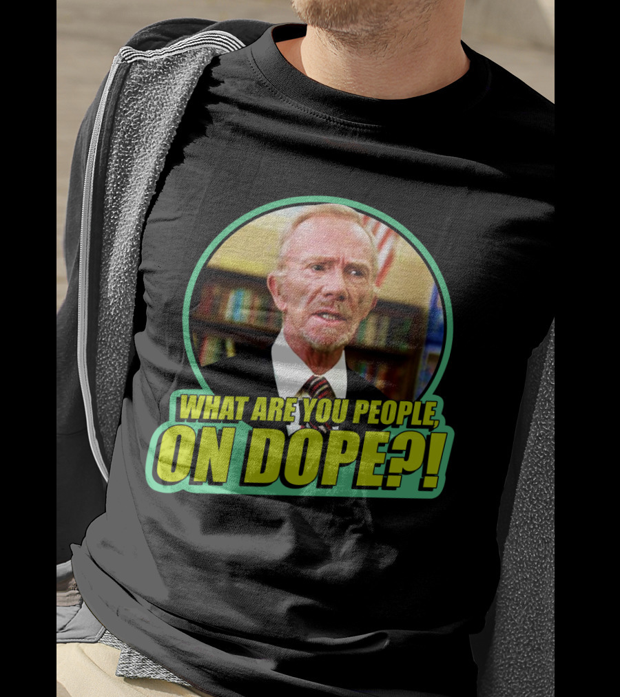 Fast Times At Ridgemont High What Are You People On Dope T-Shirt