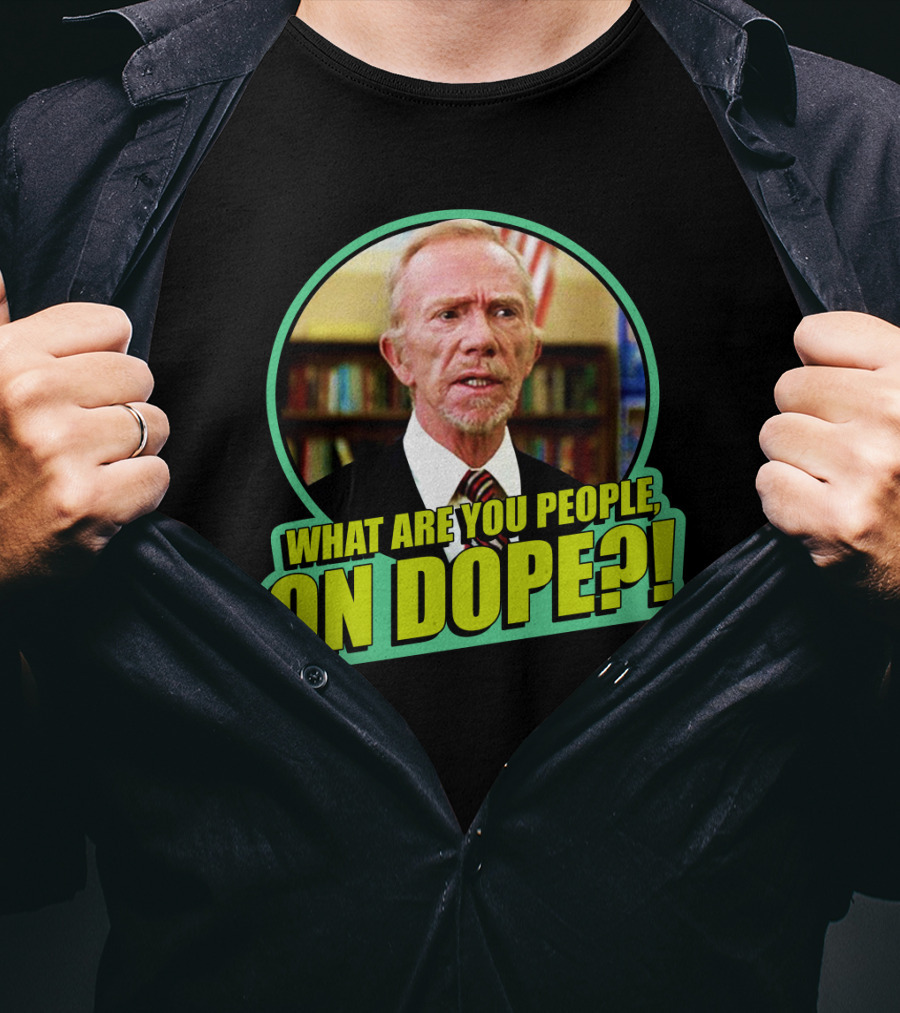 Fast Times At Ridgemont High What Are You People On Dope T-Shirt