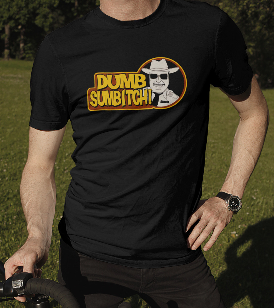 Dumb Sumbitch Smokey And The Bandit Character Sheriff T-Shirt
