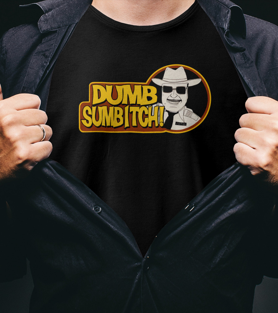 Dumb Sumbitch Smokey And The Bandit Character Sheriff T-Shirt