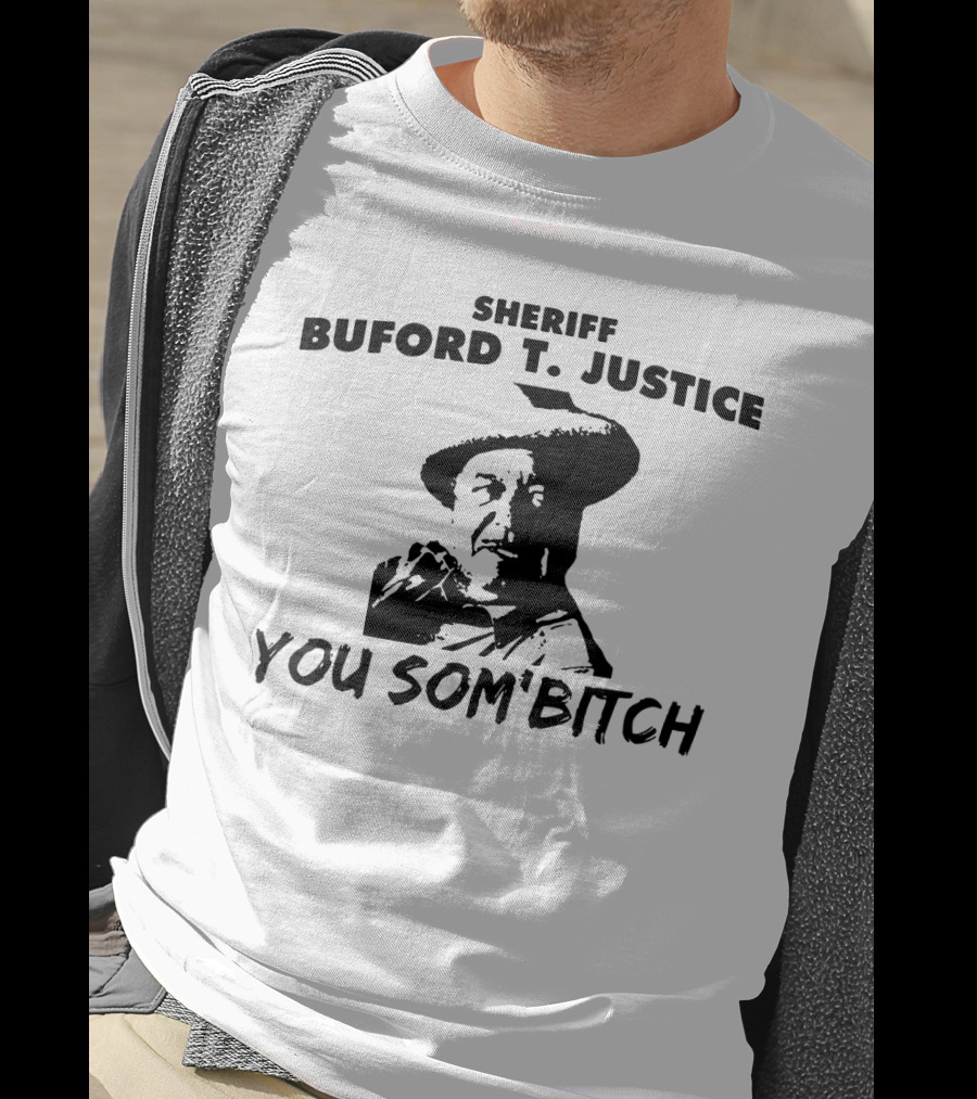 Buford T. Justice You Som'Bitch Smokey And The Bandit T-Shirt