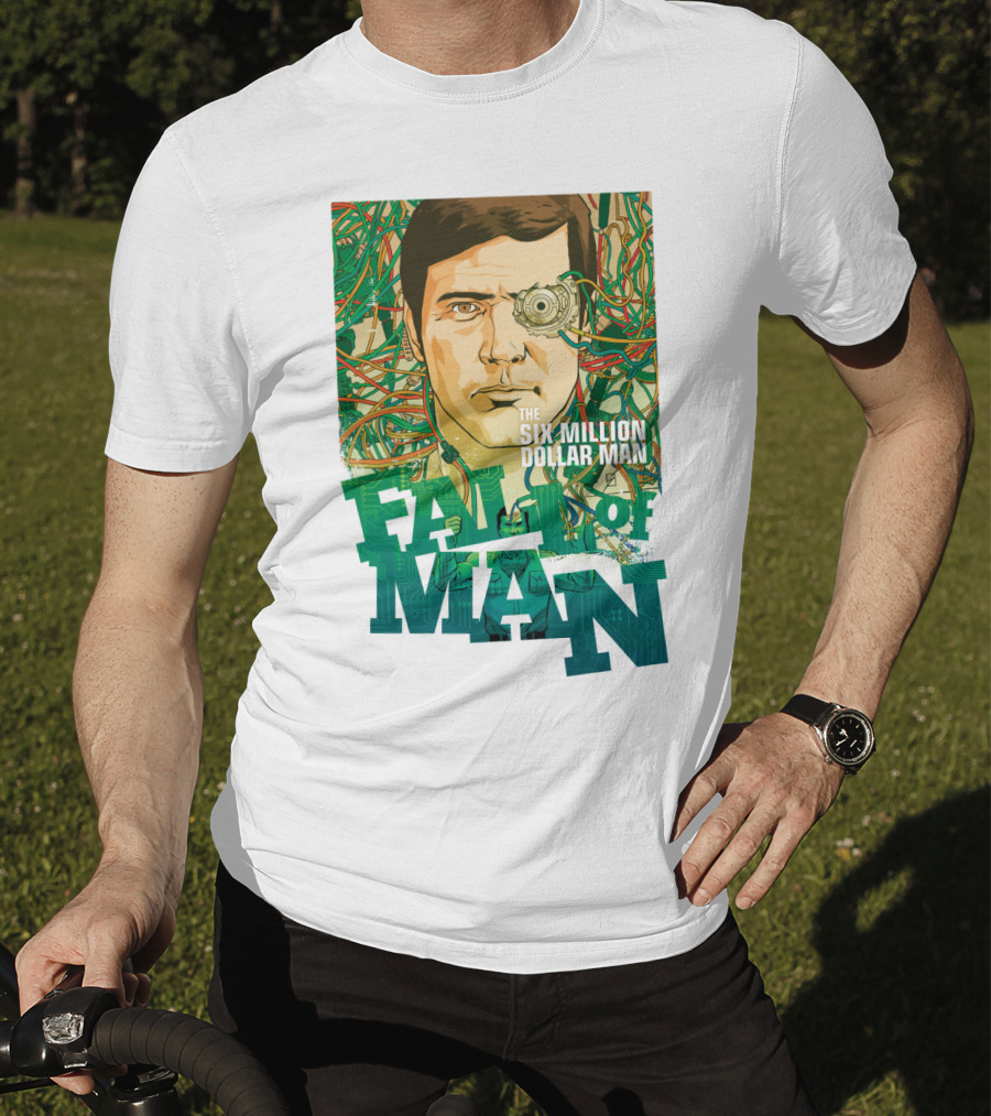 The Six Million Dollar Man Fall Of Man T-Shirt