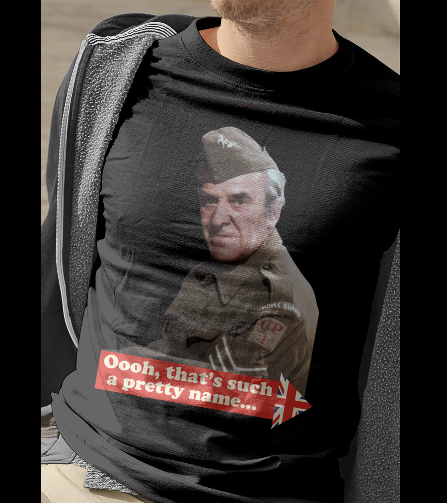 Dad's Army Home Guard Oooh That's Such A Pretty Name British Flag T-Shirt