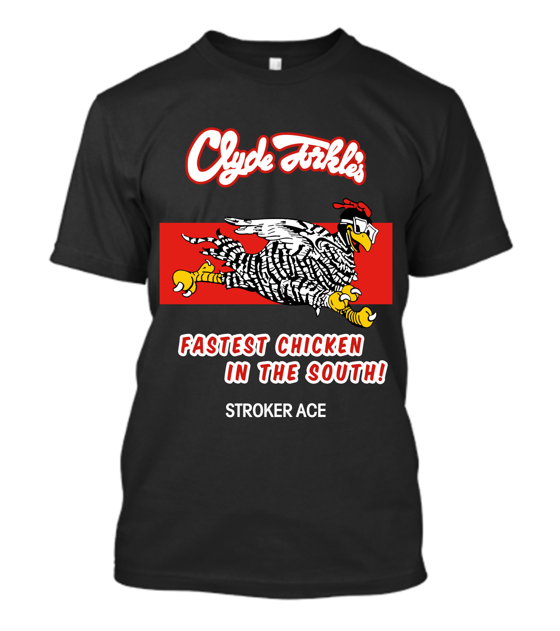 Clyde Torkle's Fastest Chicken In The South Stroker Ace T-Shirt